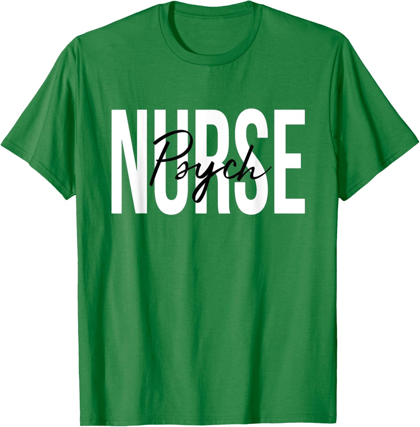 Psych Nurse Psychiatric Nurse Registered Nurse RN T-Shirt - T-Shirt | Irish Green