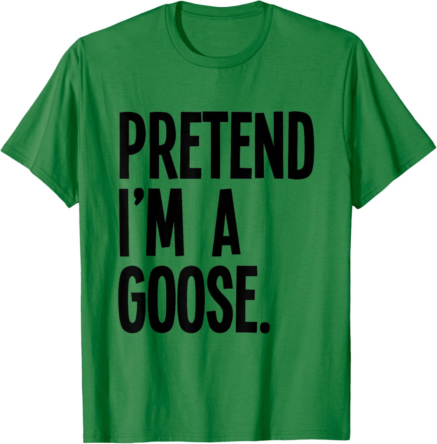 Pretend I'm A Goose Funny Halloween Party Costume T-Shirt - T-Shirt | Irish Green
