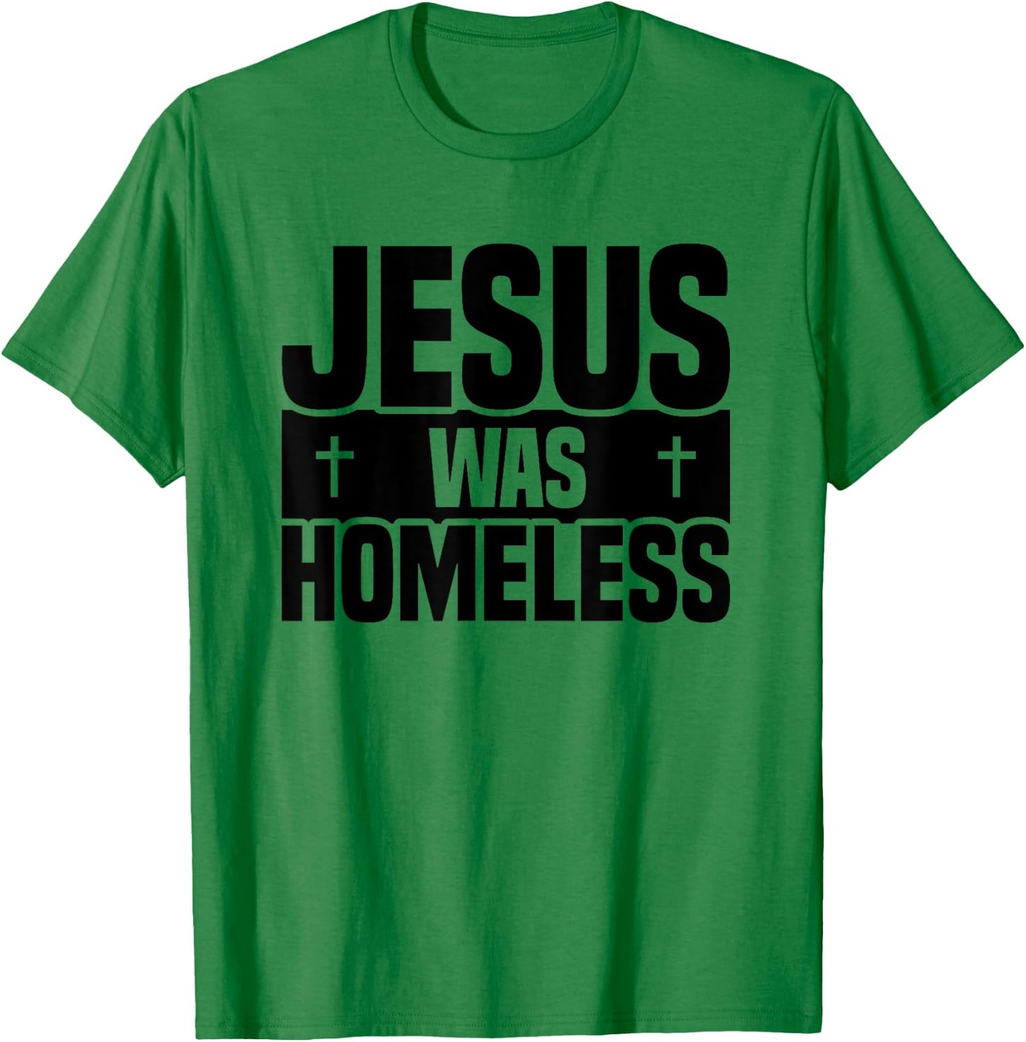 Jesus Was Homeless T-Shirt - T-Shirt | Irish Green