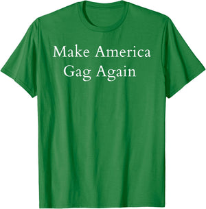 Make America Gag Again T-Shirt - T-Shirt | Irish Green