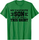 My Favorite Son Got Me This Shirt Gift T-Shirt - T-Shirt | Irish Green