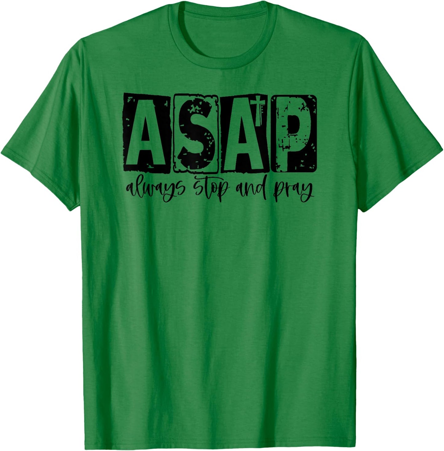 Always Stop And Pray Christian T-Shirt - T-Shirt | Irish Green