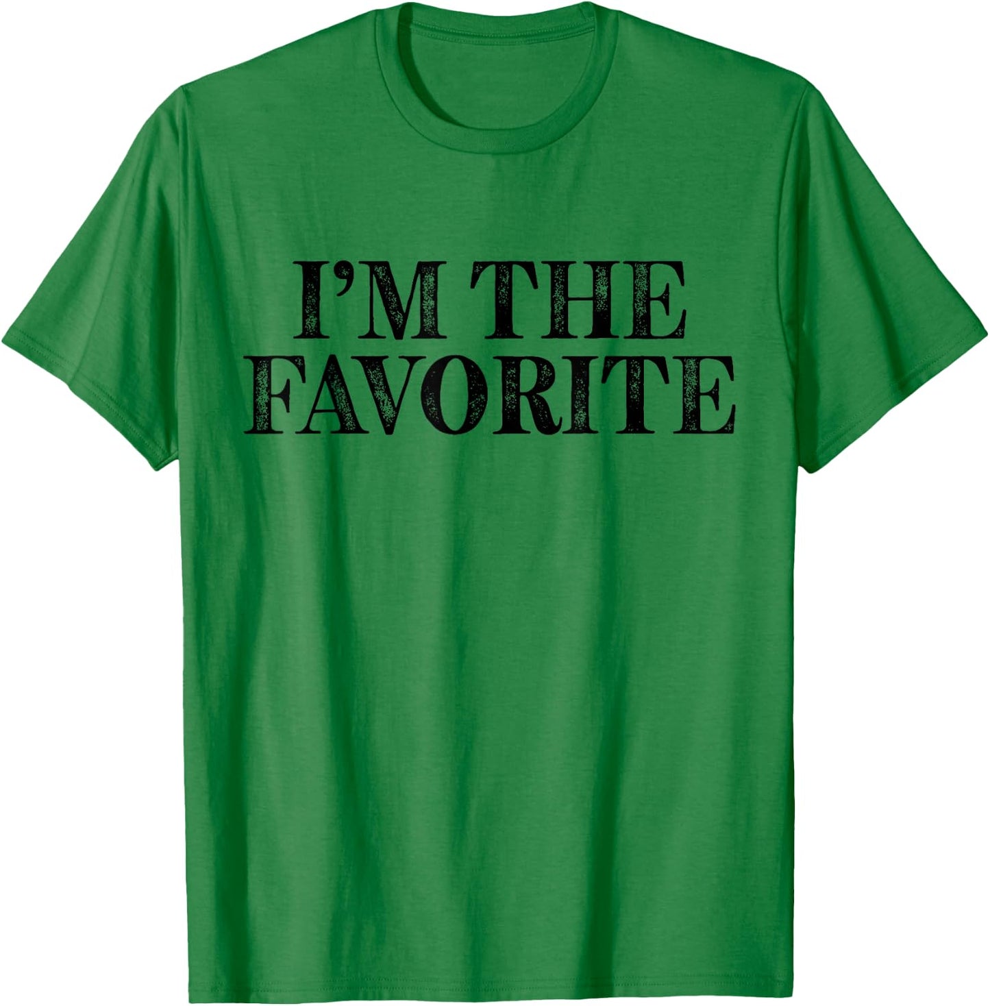 I'm The Favorite Funny T-Shirt - T-Shirt | Irish Green