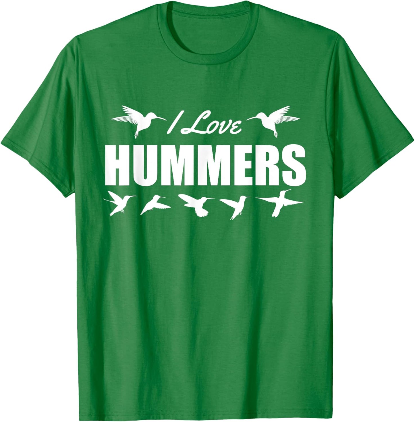 I Love Hummers Hummingbirds T-Shirt - T-Shirt | Irish Green