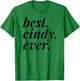 Best Cindy Ever Name Personalized Woman Girl BFF Friend T-Shirt - T-Shirt | Irish Green