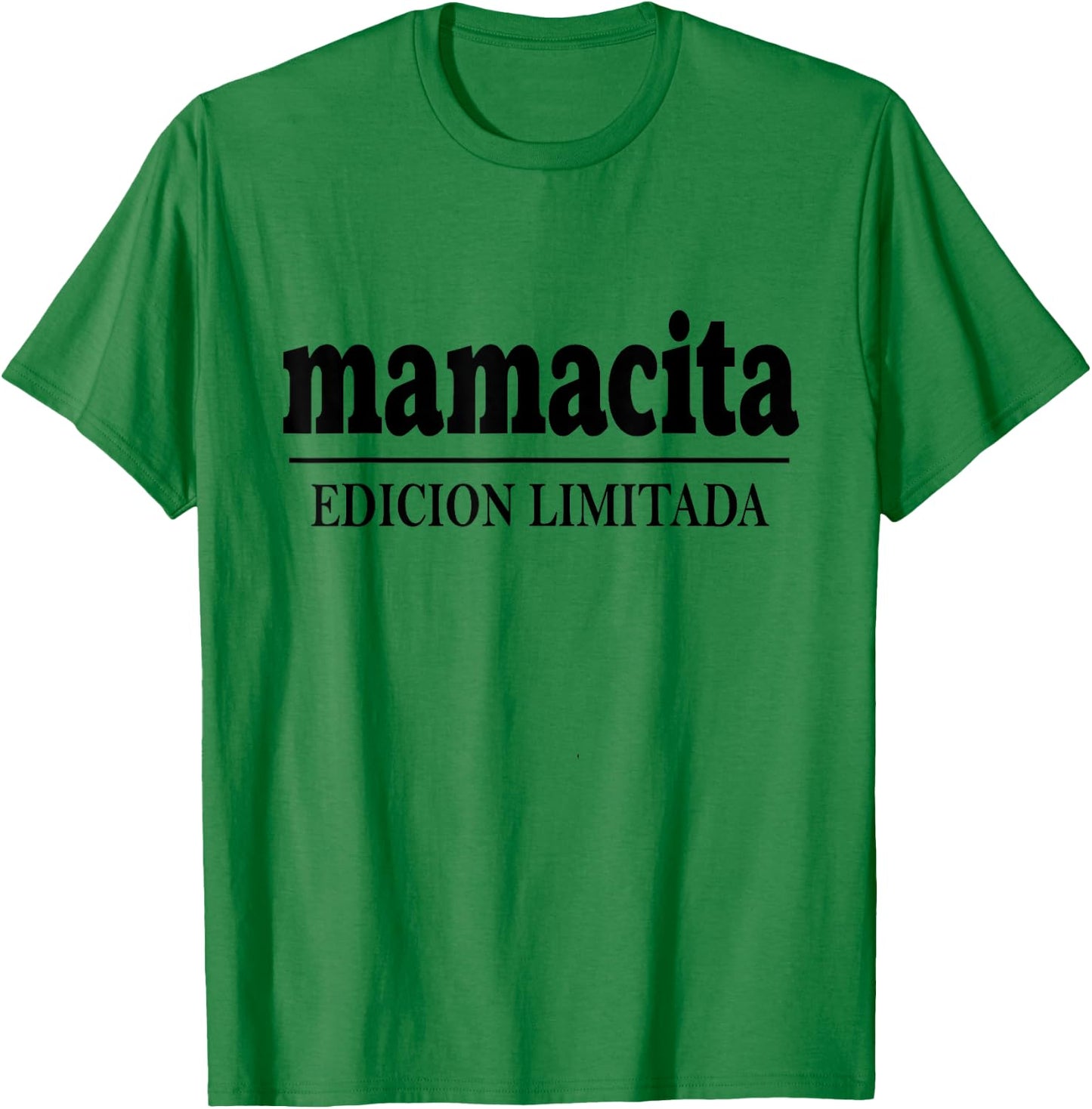 Mamacita Edicion Limitada Letter Text Funny Latina Mom Women T-Shirt - T-Shirt | Irish Green