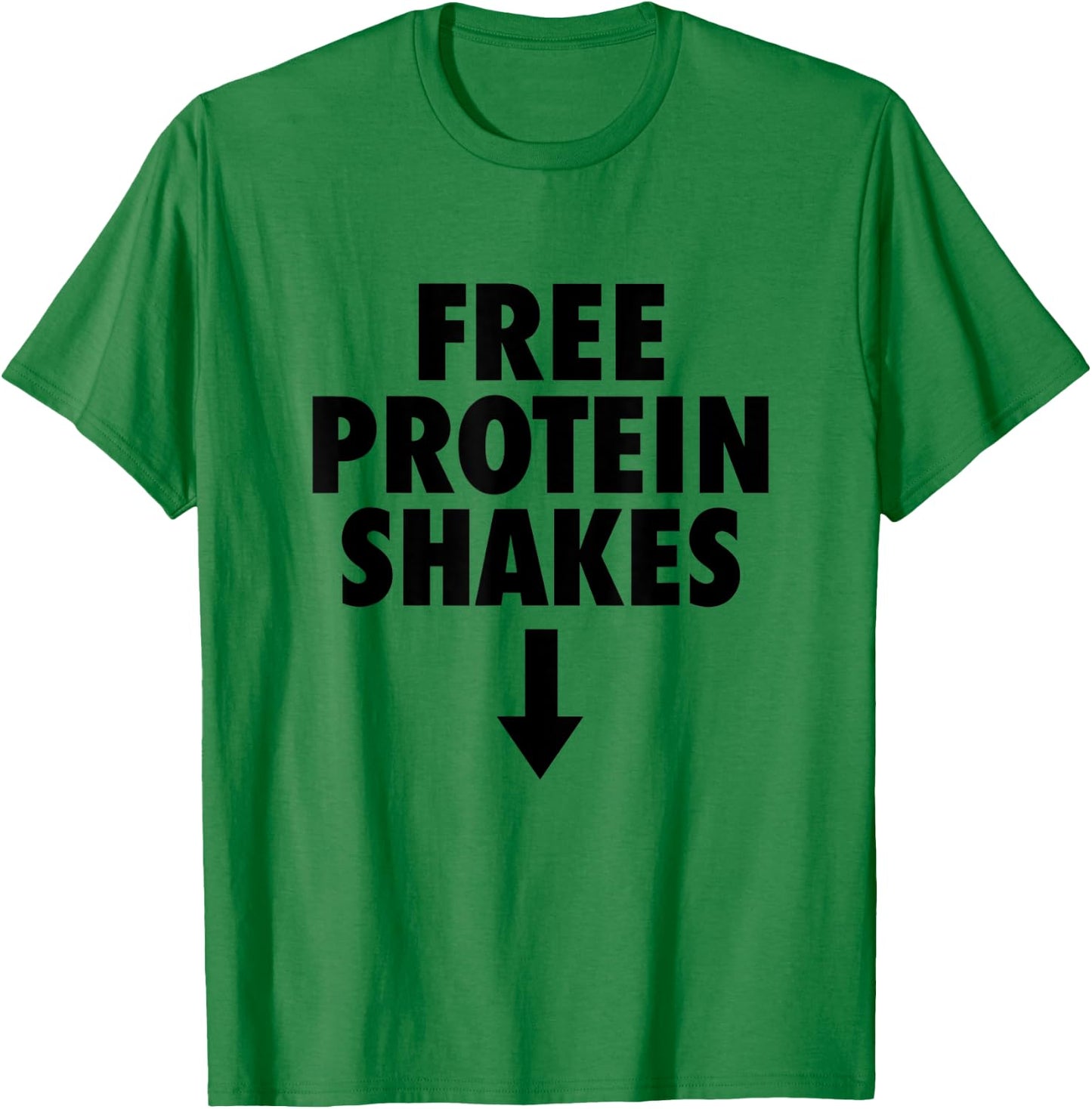 Free Protein Shakes Funny Adult Humor Novelty Bodybuilding T-Shirt - T-Shirt | Irish Green