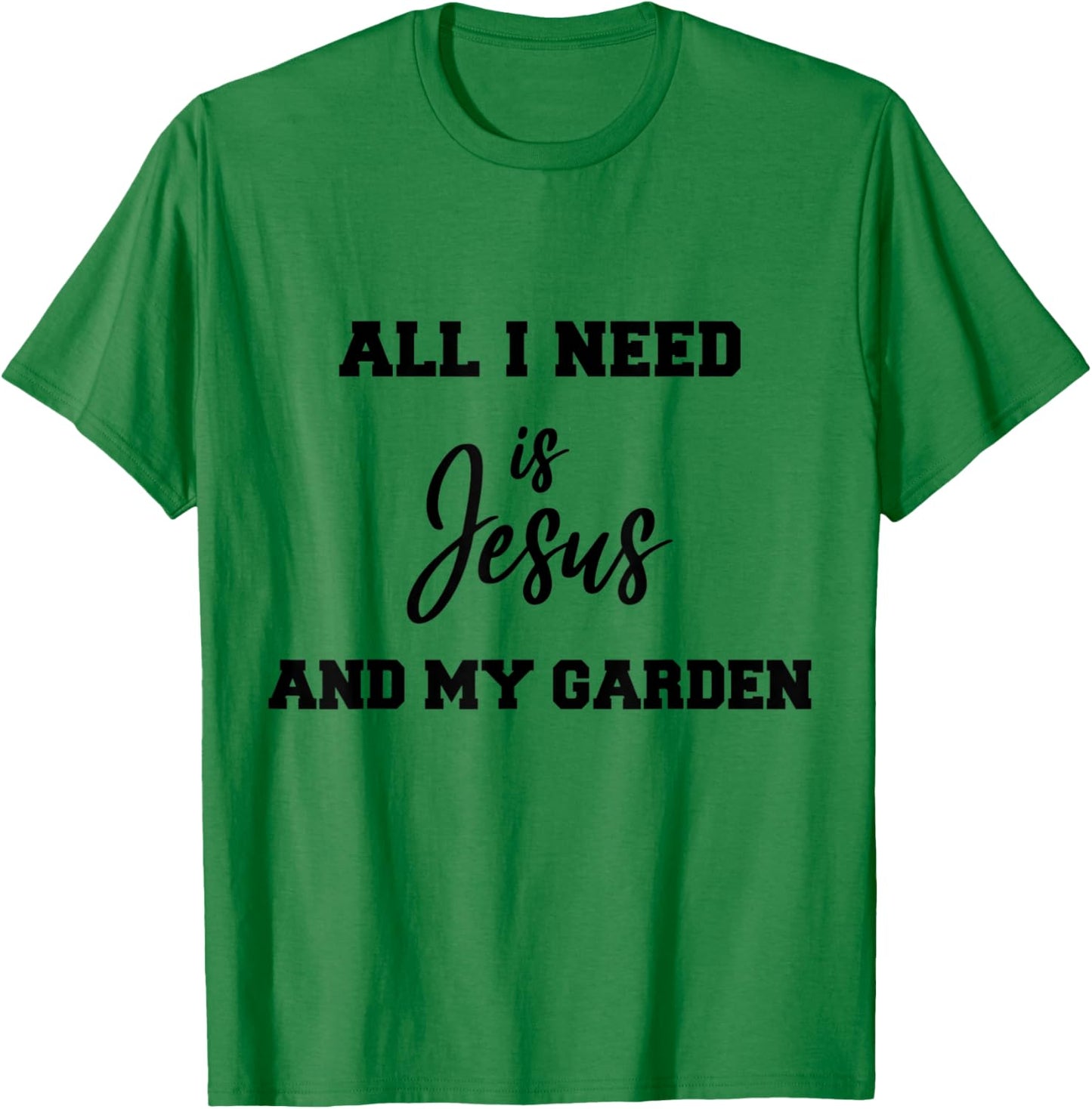 All i need is Jesus and my Garden T-Shirt - T-Shirt | Irish Green