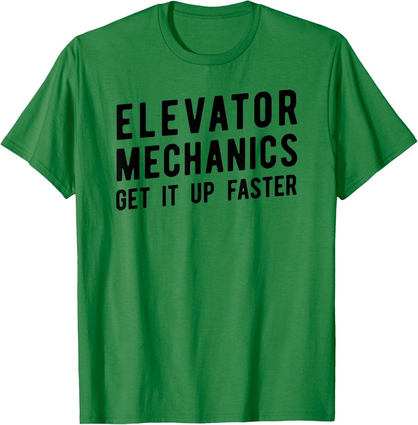 Elevator Mechanic , Get Up Faster Tech Apparel T-Shirt - T-Shirt | Irish Green