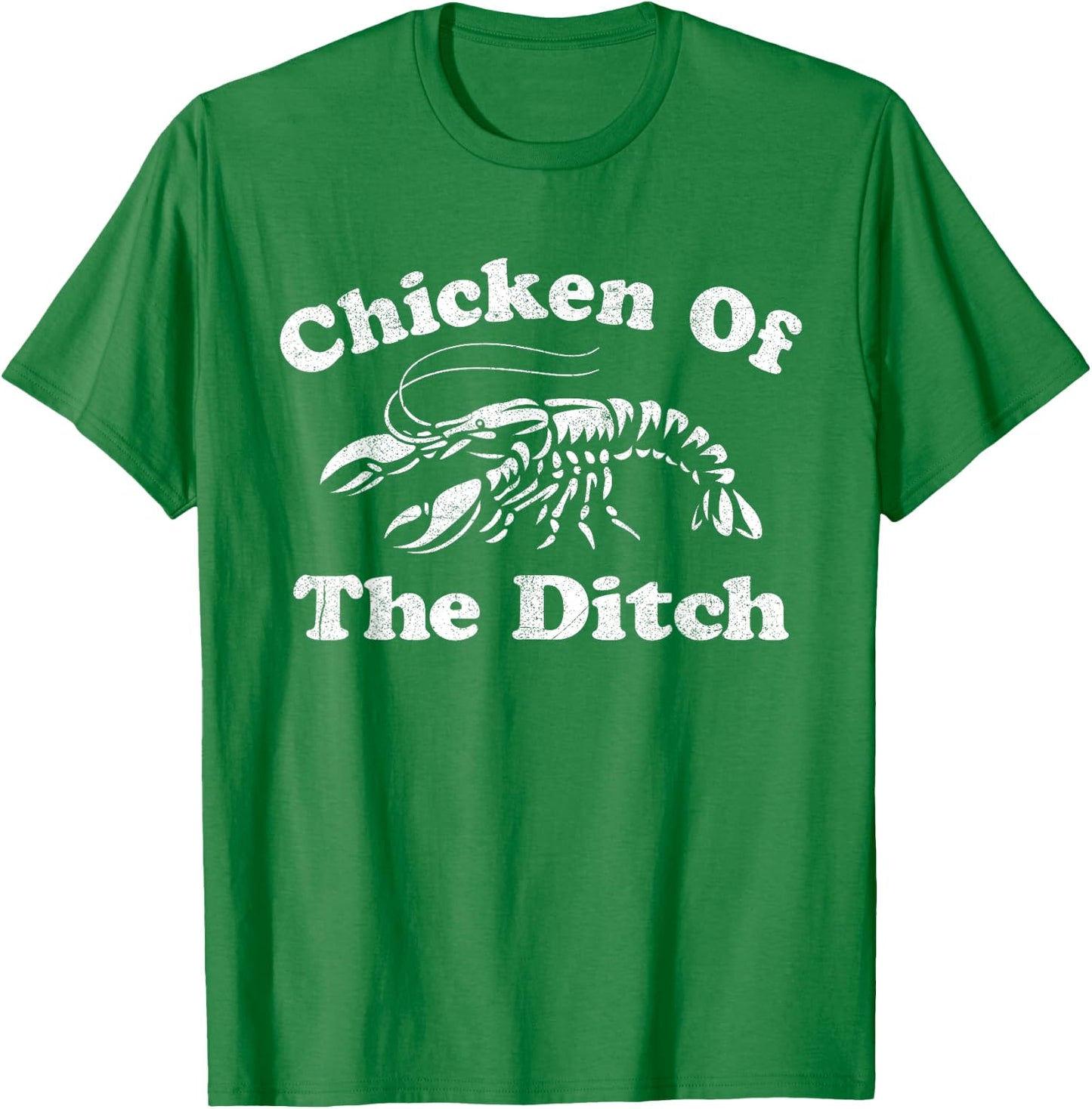 Chicken Of The Ditch Funny Crawfish Boil Cajun Mardi Gras T-Shirt - T-Shirt | Irish Green