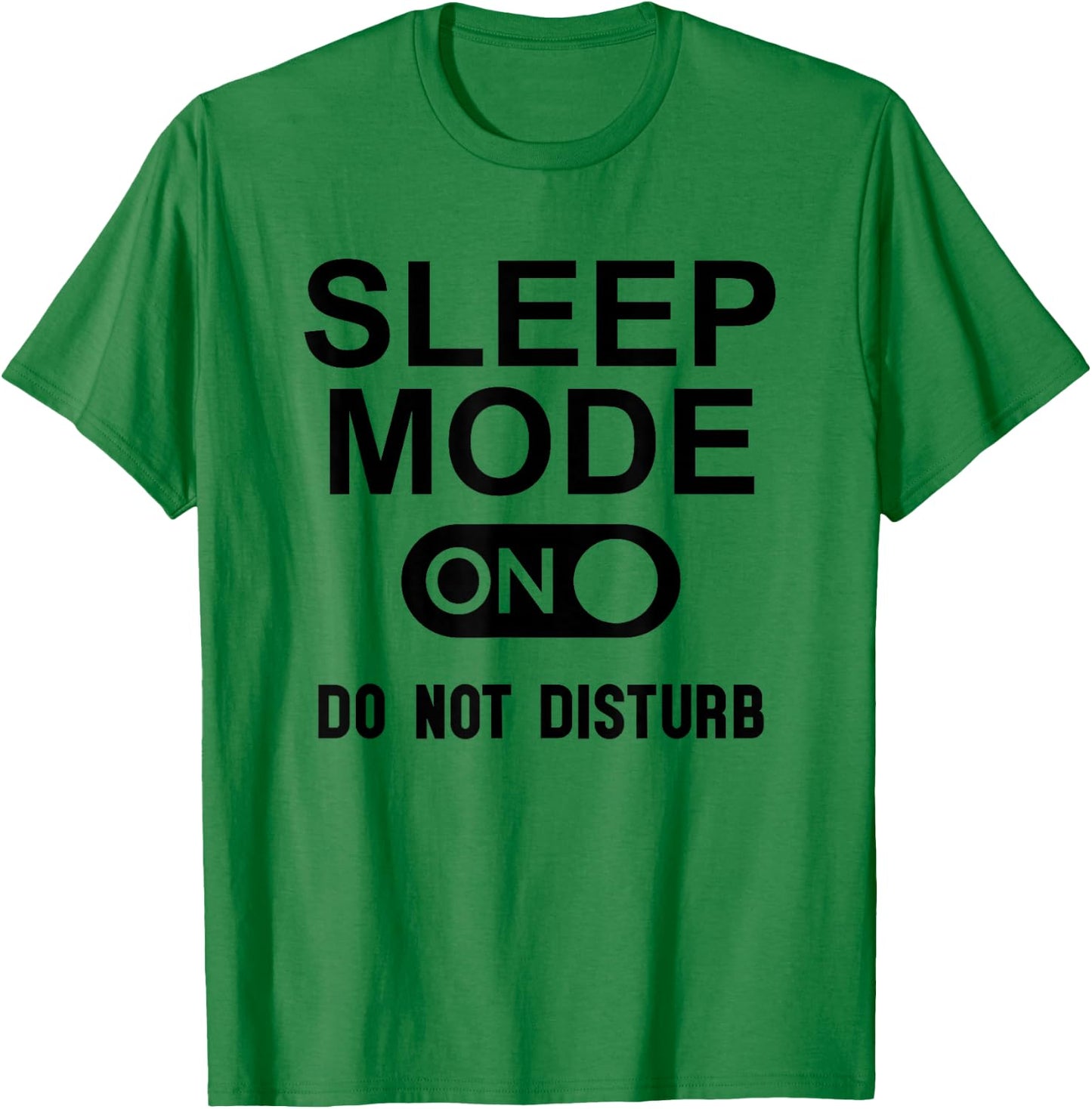 Sleep Mode On Please Don't Disturb I'm Sleeping I Love Naps T-Shirt - T-Shirt | Irish Green