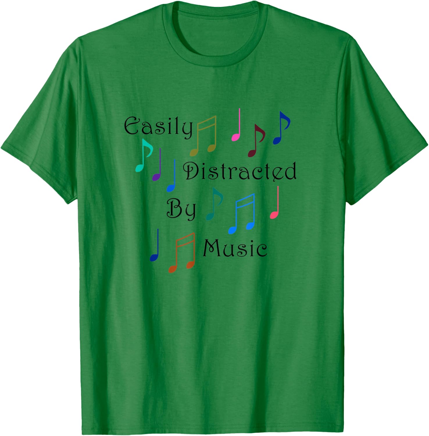 Distracted by Music Notes Art Musician Singer T-Shirt - T-Shirt | Irish Green