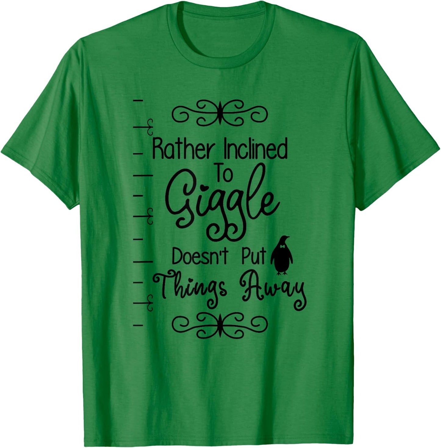 Rather Inclined to Giggle is Best Gift Your Funny Friend T-Shirt - T-Shirt | Irish Green