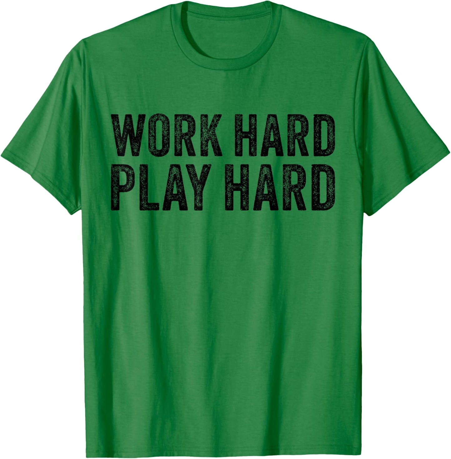 Work Hard Play Hard Funny Sayings Gym Exercise Vintage T-Shirt - T-Shirt | Irish Green