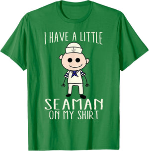 Cool Adorable I Have A Little Seaman On My Shirt Gift T-Shirt - T-Shirt | Irish Green