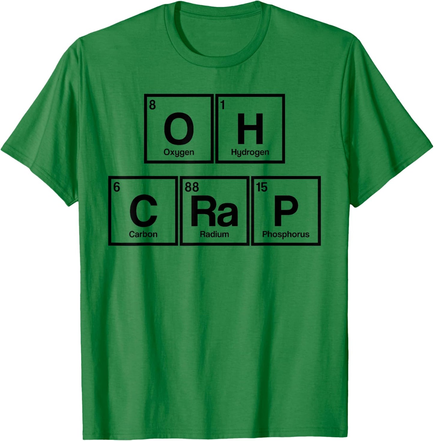 Funny Periodic Table Oh Crap Science Scientist Nerd T-Shirt - T-Shirt | Irish Green
