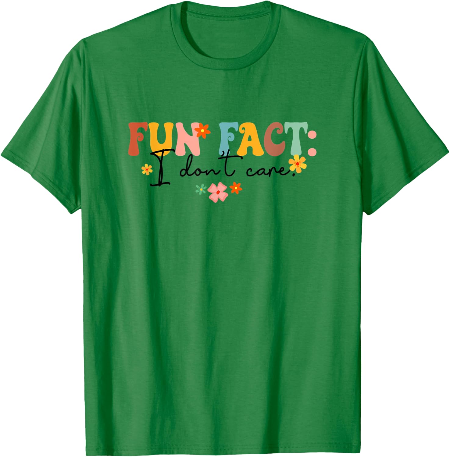 Fun Fact I Don't Care Funny Sarcasm Humor Groovy Retro Style T-Shirt - T-Shirt | Irish Green