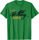 Birthday King | Birthday T-Shirt - T-Shirt | Irish Green
