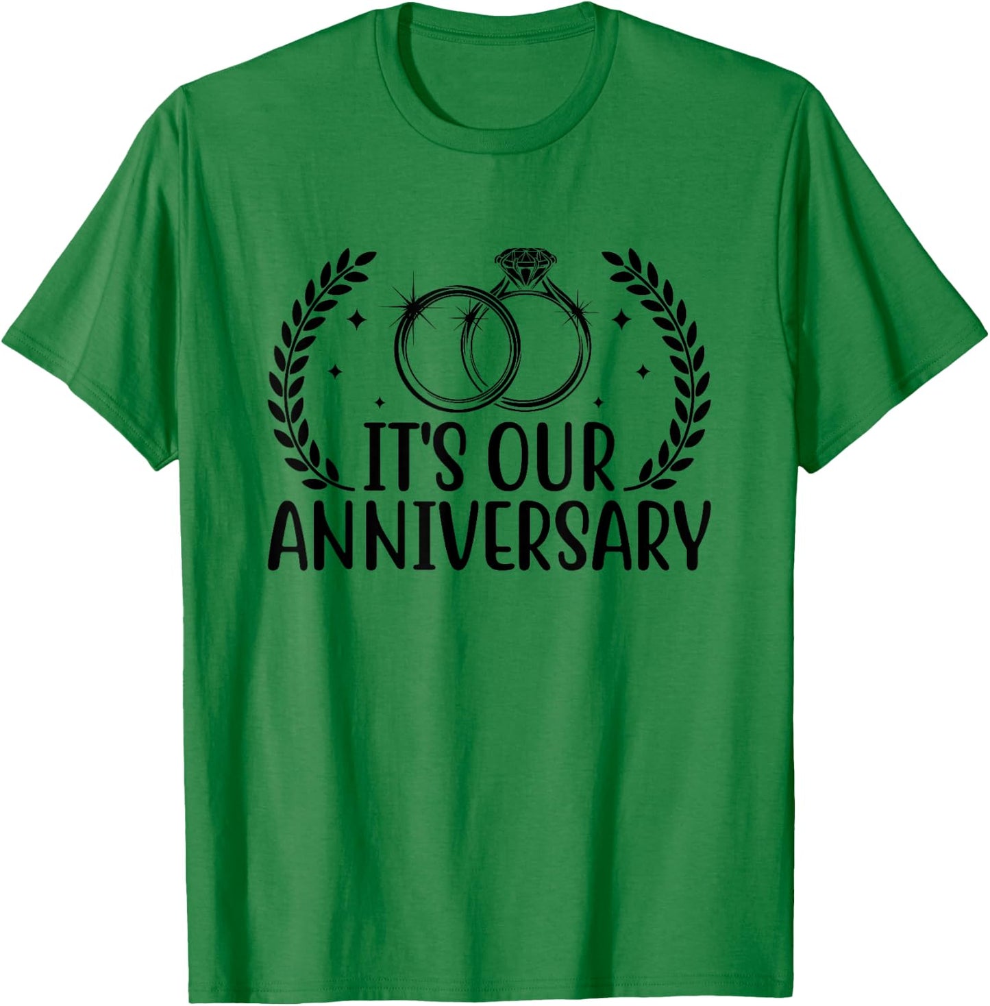 It's Our Anniversary Wedding Anniv Married Couple T-Shirt - T-Shirt | Irish Green