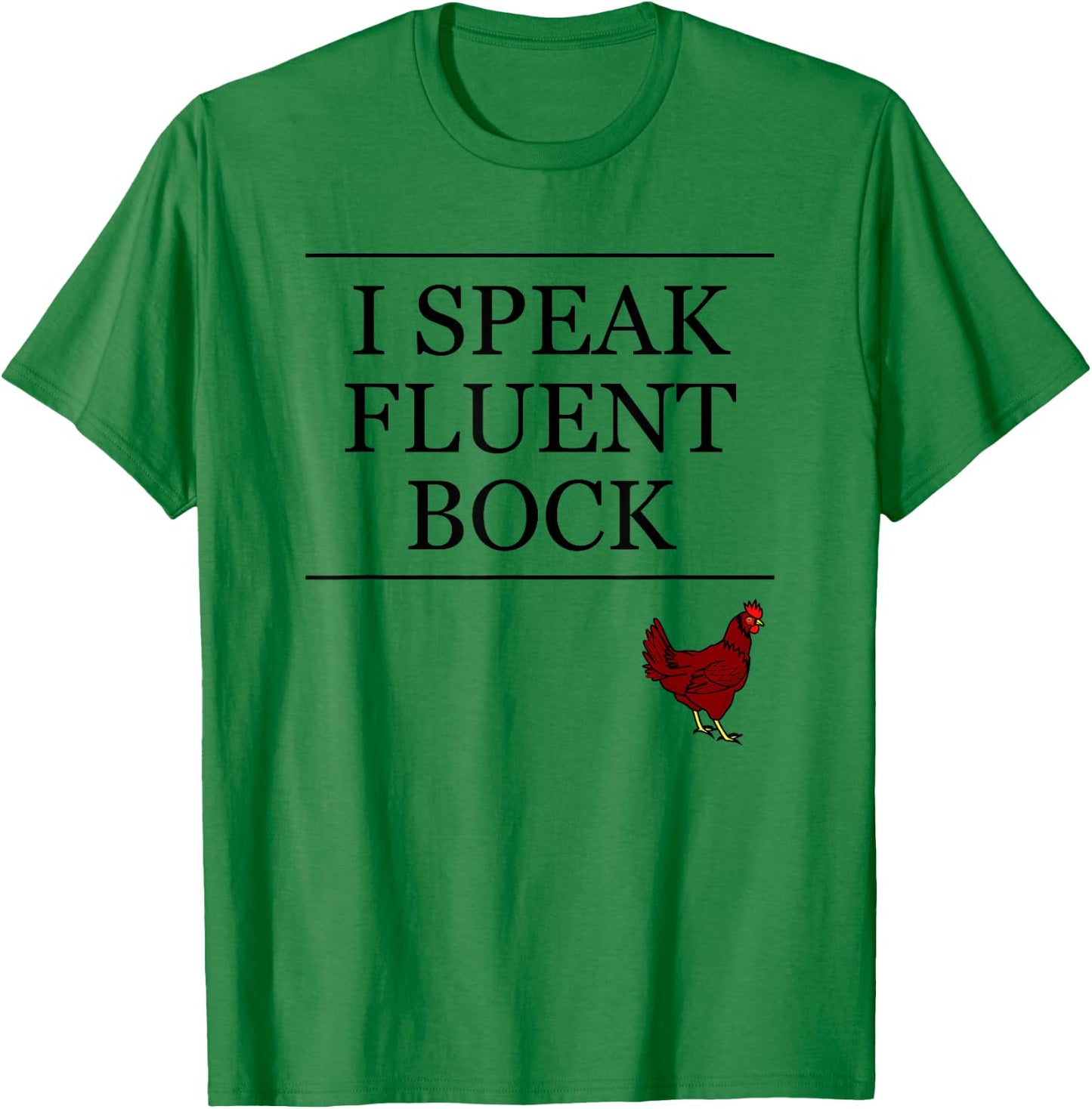 I Speak Fluent BOCK | Cute Funny - Chicken Farmer - Graphic T-Shirt - T-Shirt | Irish Green