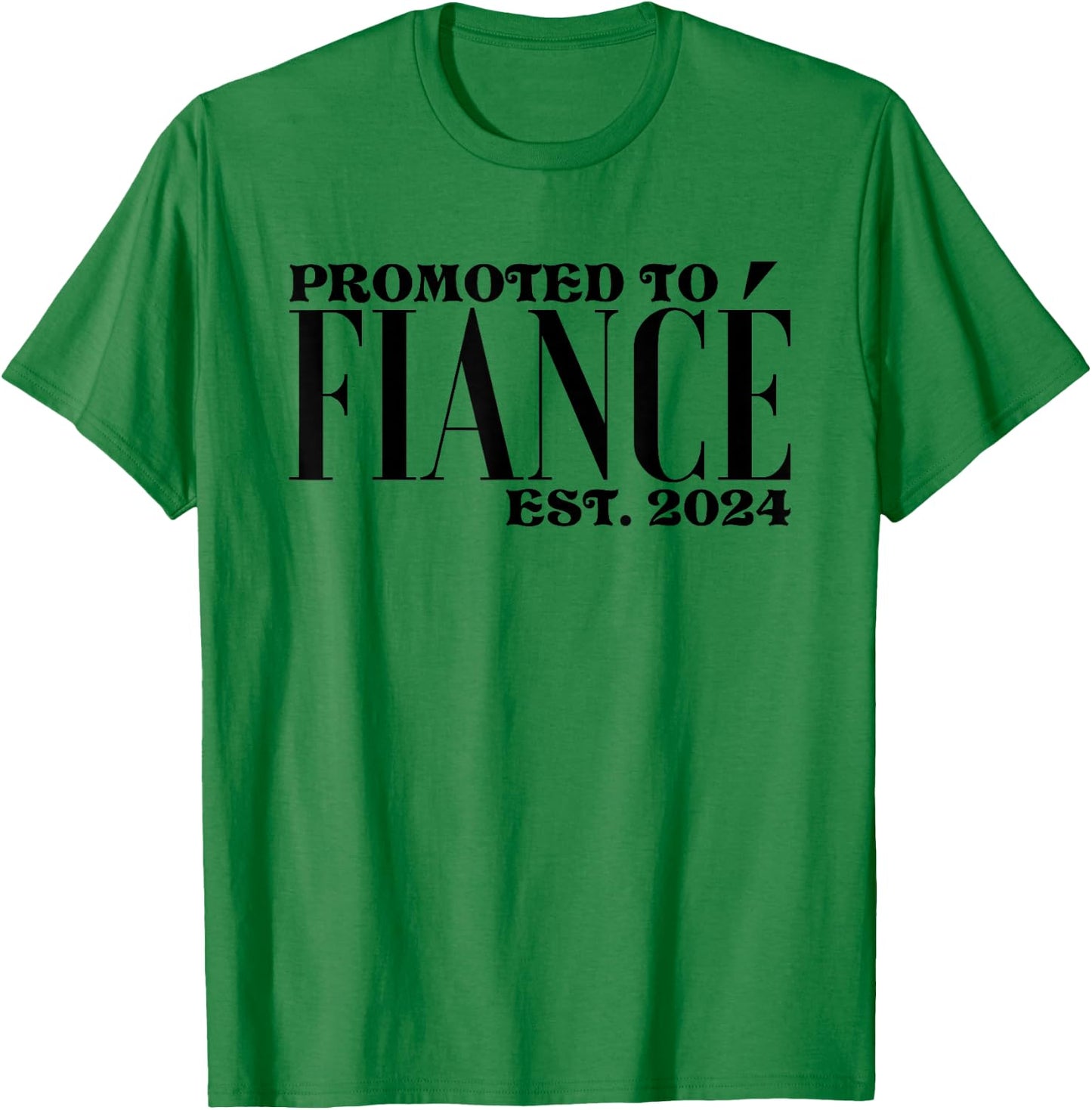 Promoted To Fiancé Est. 2024 - Boyfriend Engagement T-Shirt - T-Shirt | Irish Green
