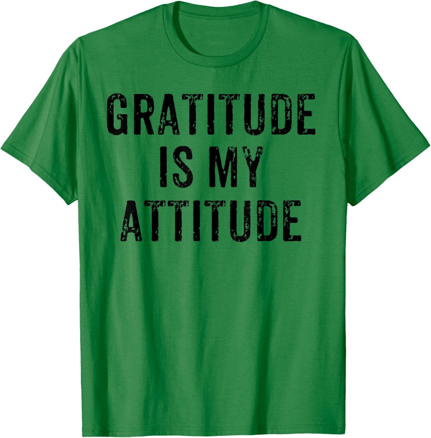 Inspirational Positive Motivational Gratitude is My Attitude T-Shirt - T-Shirt | Irish Green