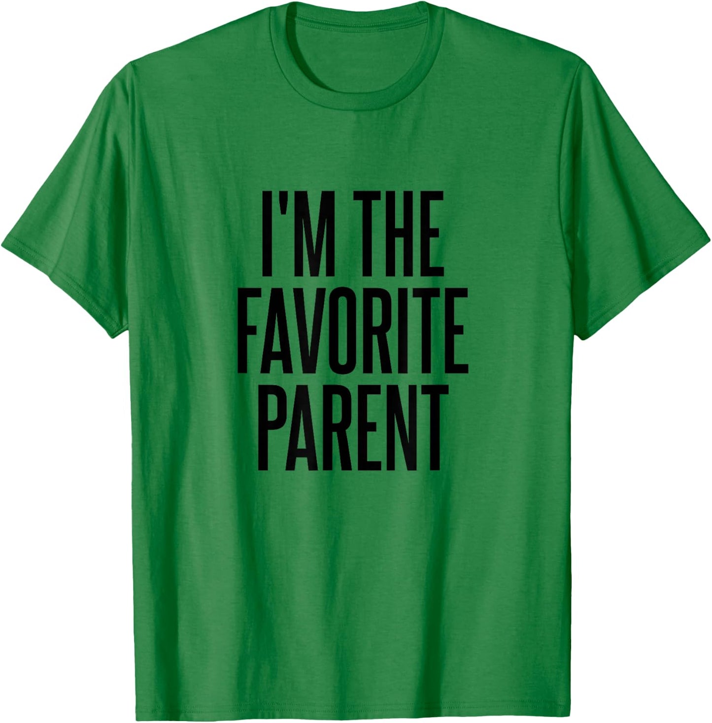 I'm The Favorite Parent T-Shirt - T-Shirt | Irish Green