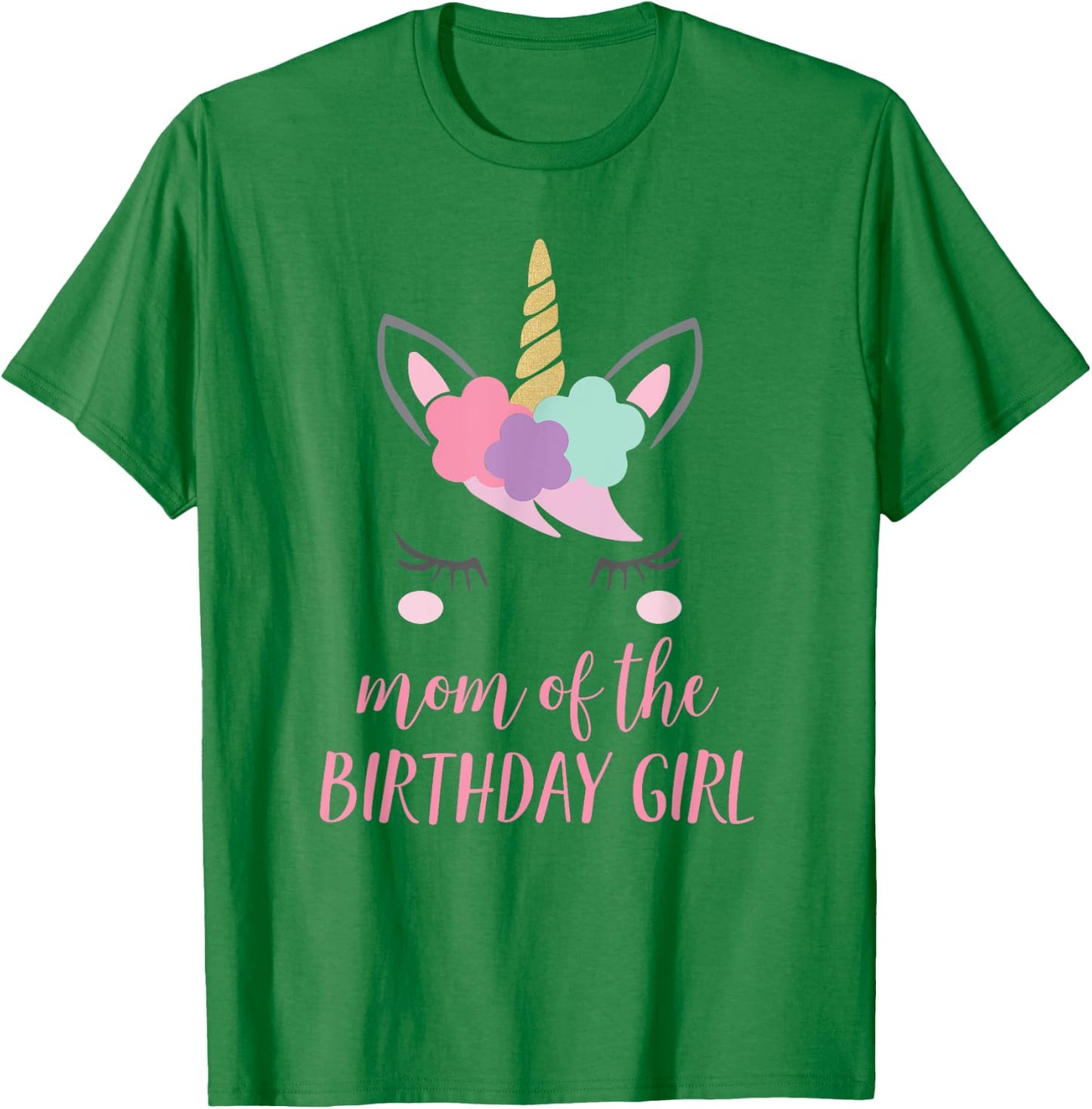 Cute Unicorn Mom Shirt, Mom of the Birthday Girl T-Shirt - T-Shirt | Irish Green