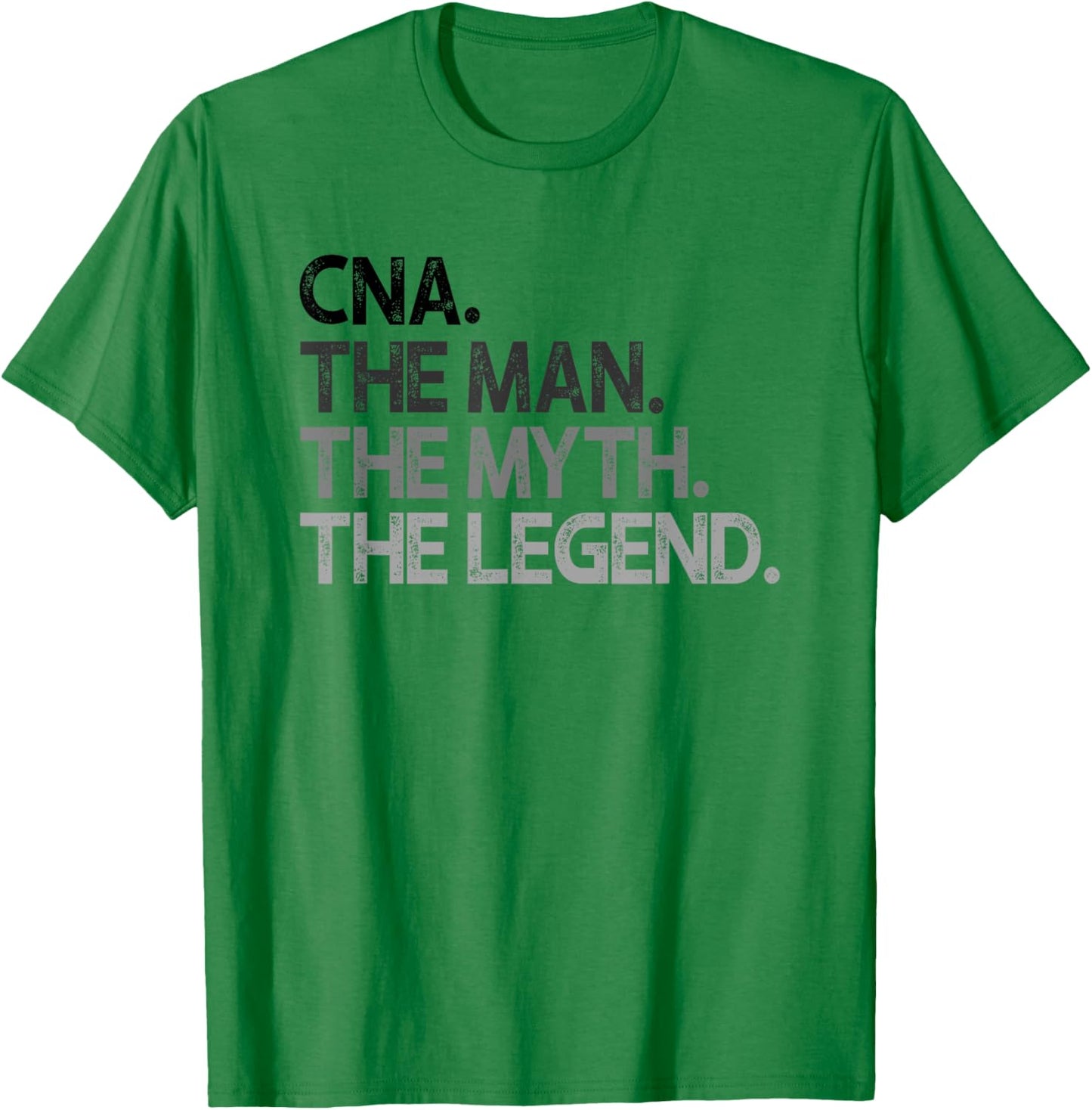 CNA The Man Myth Legend Gift T-Shirt - T-Shirt | Irish Green