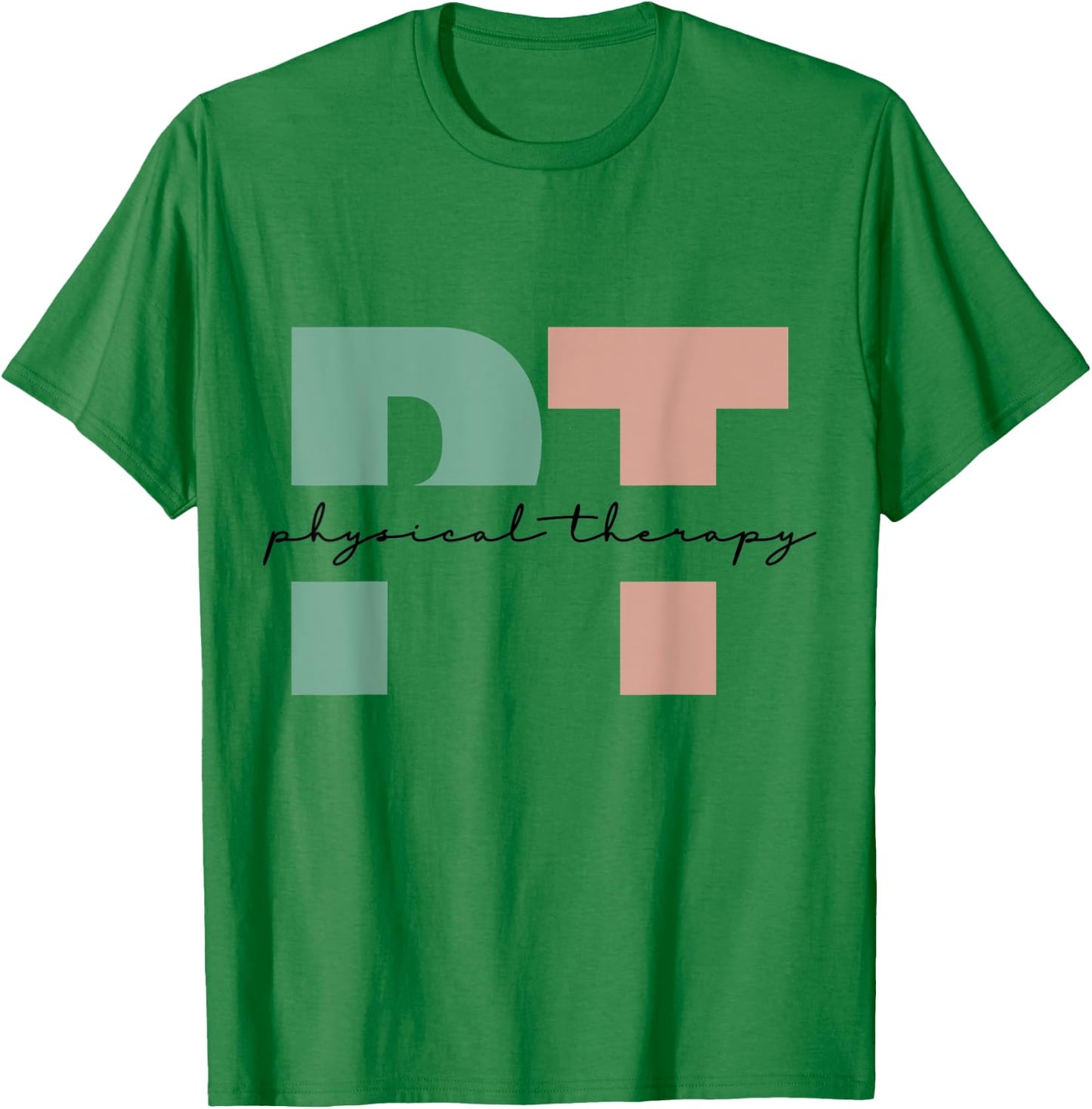 Physical Therapy PT Physical Therapist PT Student T-Shirt - T-Shirt | Irish Green