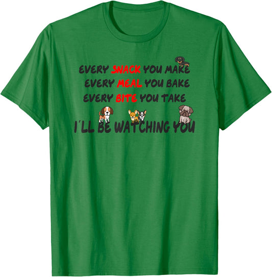 Every meal you make every bite you take T-Shirt - T-Shirt | Irish Green