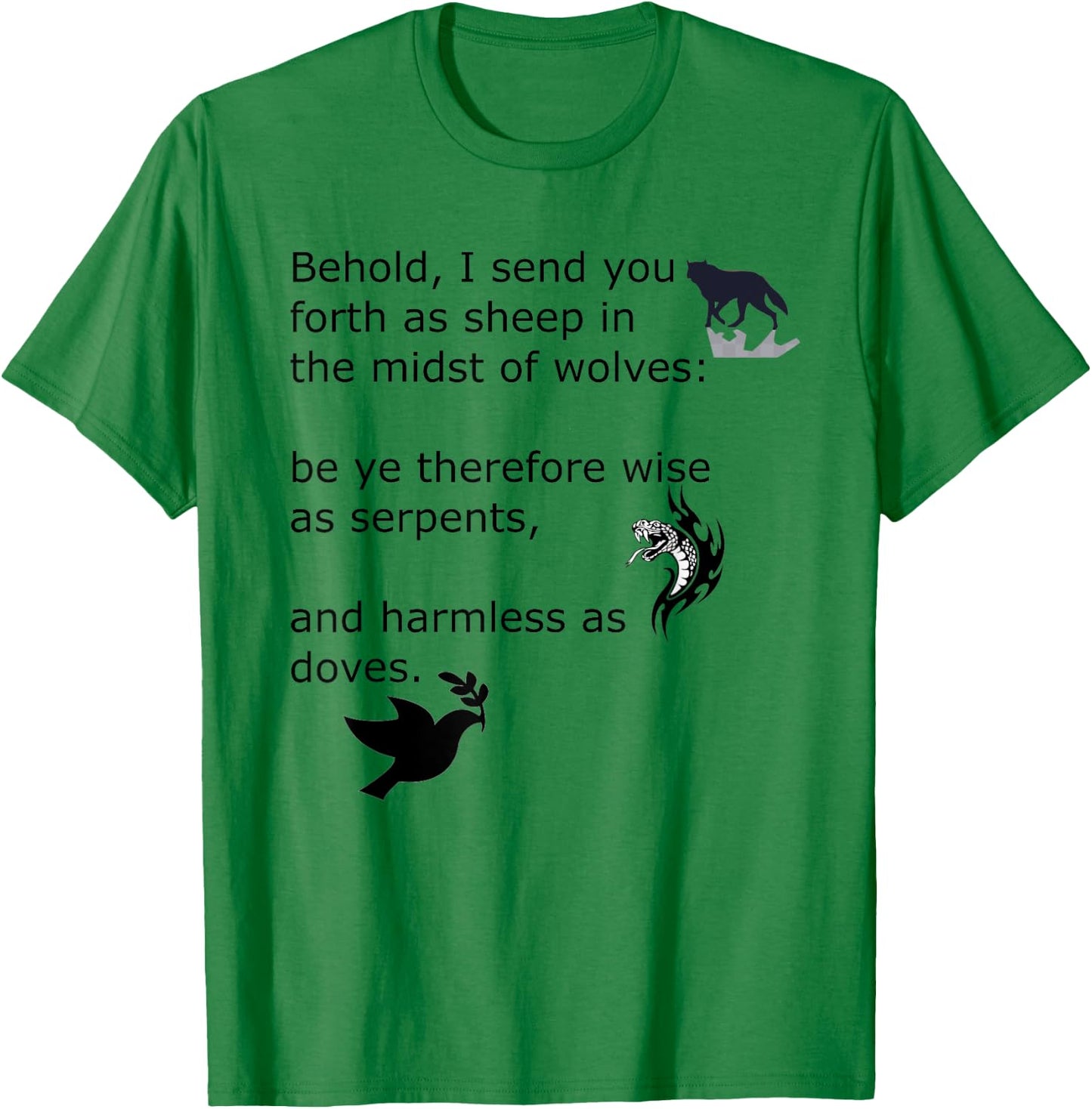 Quotation wise as serpents and harmless as a dove. T-Shirt - T-Shirt | Irish Green