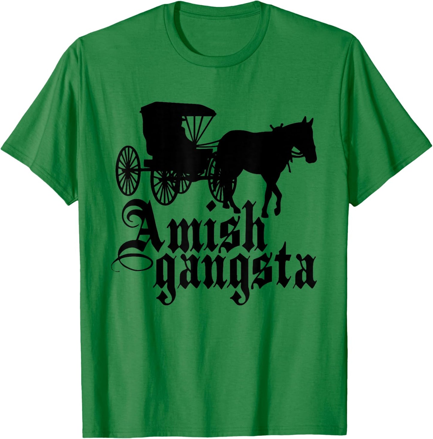 Amish Gangsta Horse and Buggy - Funny Amish Humor T-Shirt - T-Shirt | Irish Green