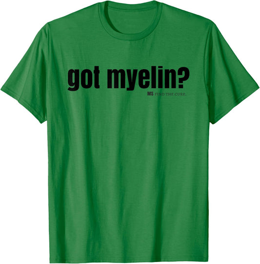 got myelin? MS Multiple Sclerosis shirts Men, Women, Youth T-Shirt - T-Shirt | Irish Green