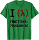 I Love Functional Programming - Black/Maroon Design T-Shirt - T-Shirt | Irish Green