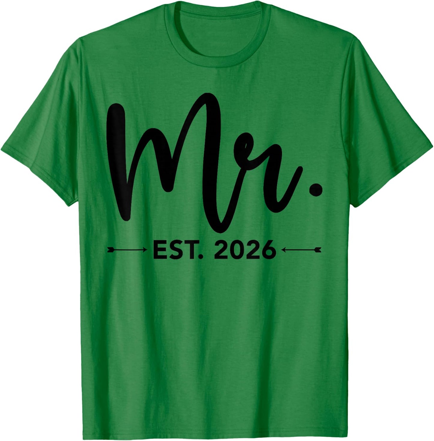 Mr. Est. 2026 Just Married Promoted to Mr and Mrs Matching T-Shirt - T-Shirt | Irish Green