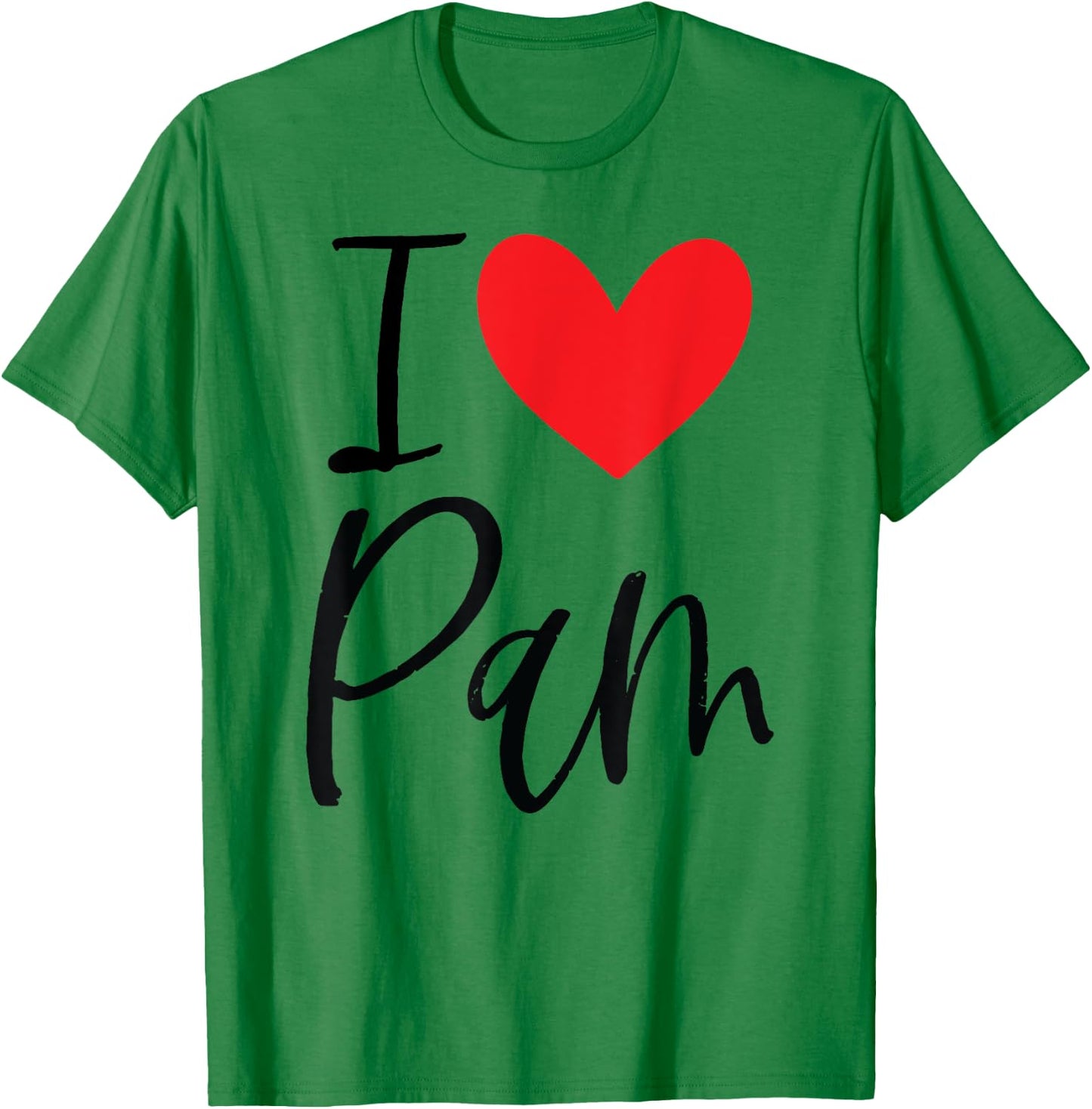 I Love Pam Name Personalized Girl Woman BFF Friend Heart T-Shirt - T-Shirt | Irish Green