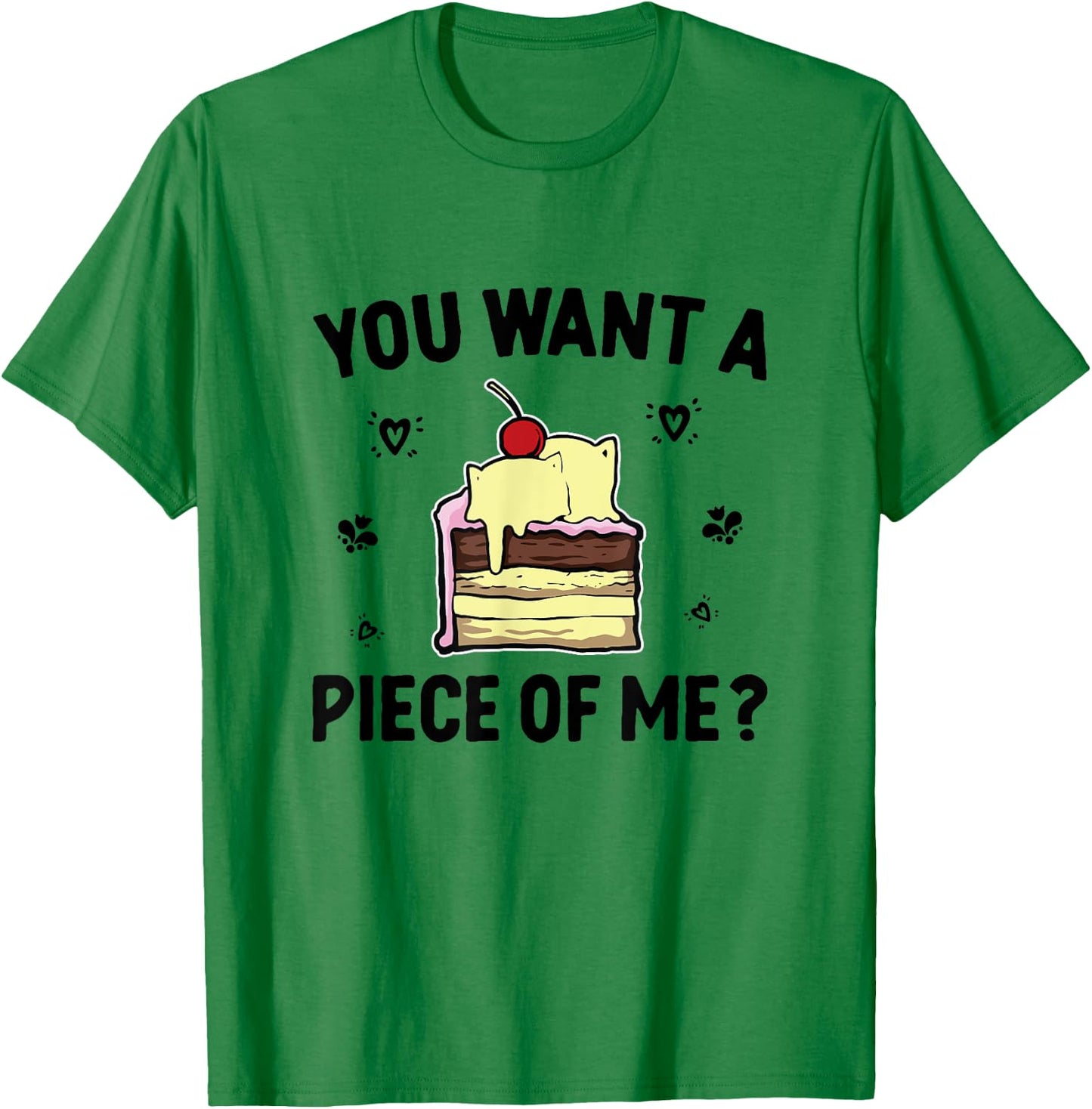 You Want A Piece Of Me Cake Baking Confectioner Biscuit T-Shirt - T-Shirt | Irish Green