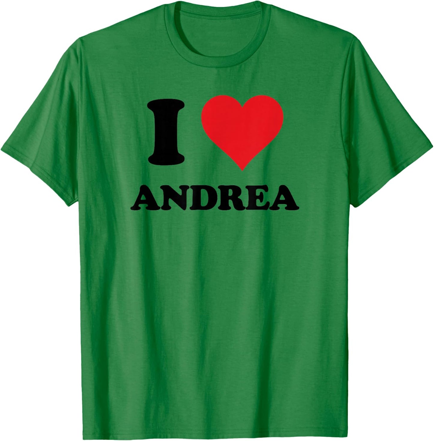 I Heart Andrea First Name I Love Personalized Stuff T-Shirt - T-Shirt | Irish Green