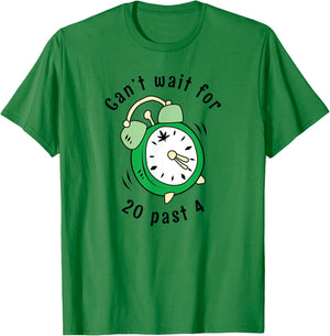 Can't Wait For 20 Past 4 Stoner 420 Alarm Clock T-Shirt - T-Shirt | Irish Green