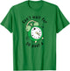 Can't Wait For 20 Past 4 Stoner 420 Alarm Clock T-Shirt - T-Shirt | Irish Green