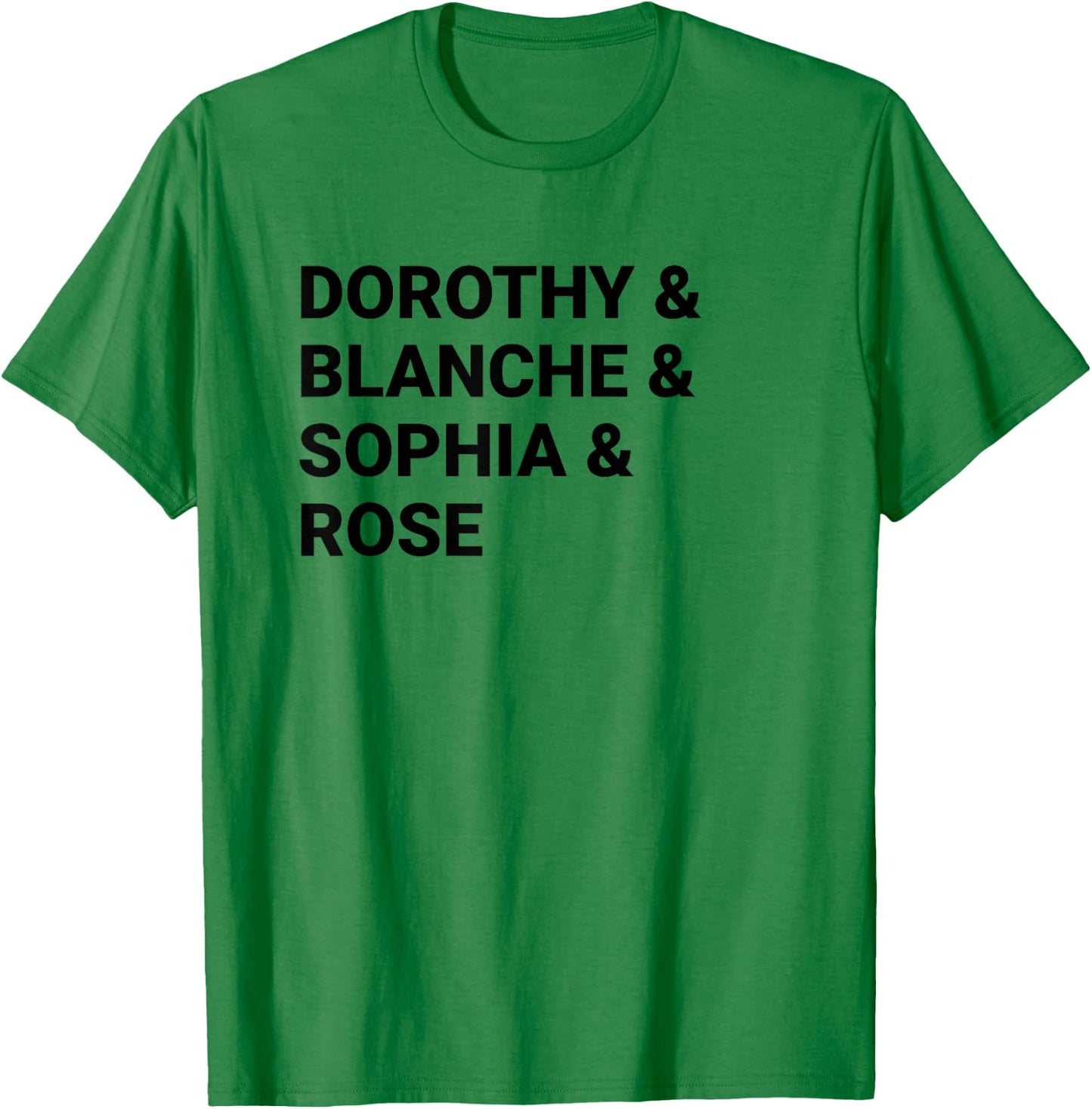 Dorothy Blanche Sophia Rose shirt T-Shirt - T-Shirt | Irish Green