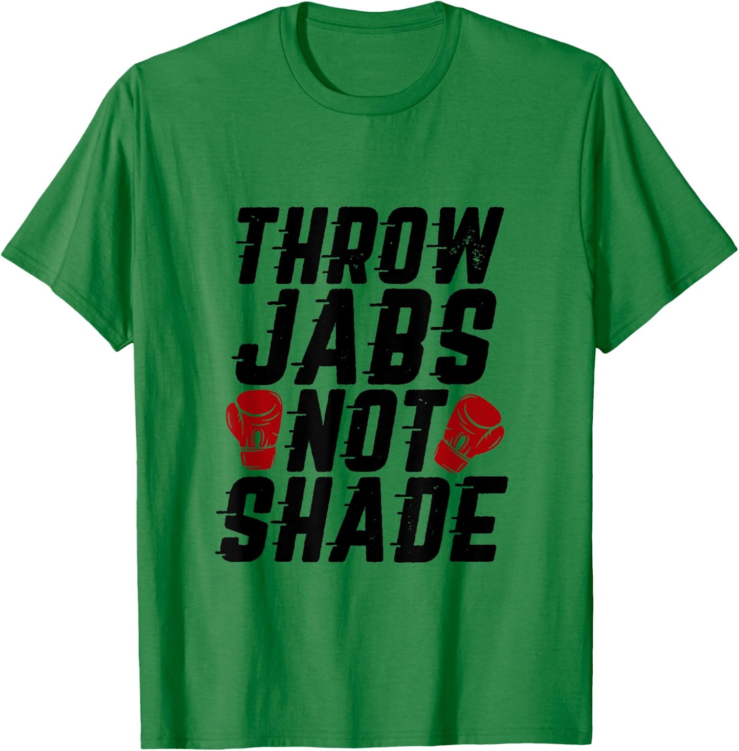Throw Jabs Not Shade Funny Women Kickboxing Gym Workout T-Shirt - T-Shirt | Irish Green