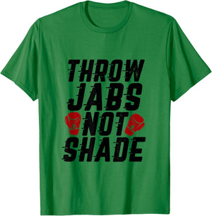 Throw Jabs Not Shade Funny Women Kickboxing Gym Workout T-Shirt - T-Shirt | Irish Green