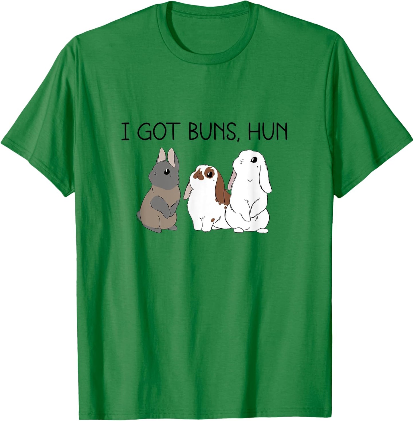 I Got Buns Hun Bunny Mom Cute Rabbit Lover Rabbit Mama T-Shirt - T-Shirt | Irish Green