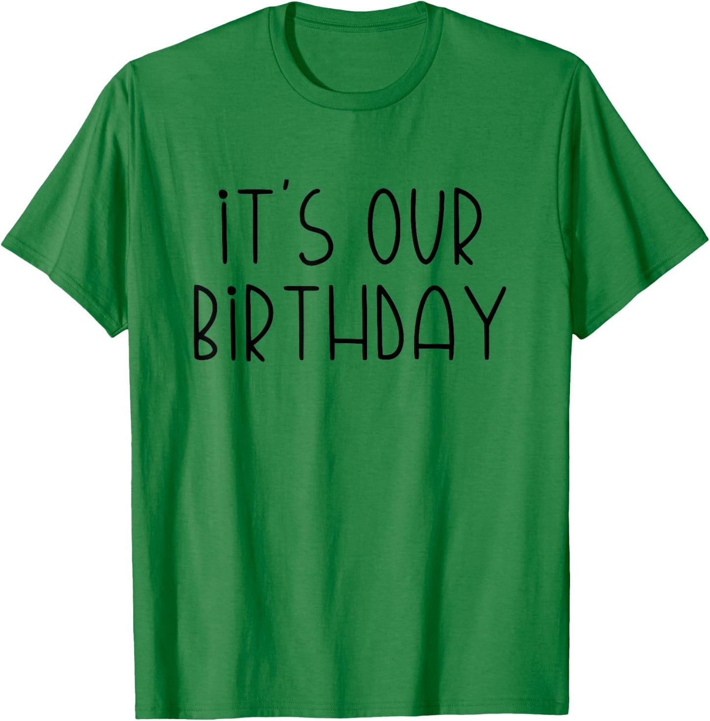 It's Our Birthday Twins T-Shirt - T-Shirt | Irish Green