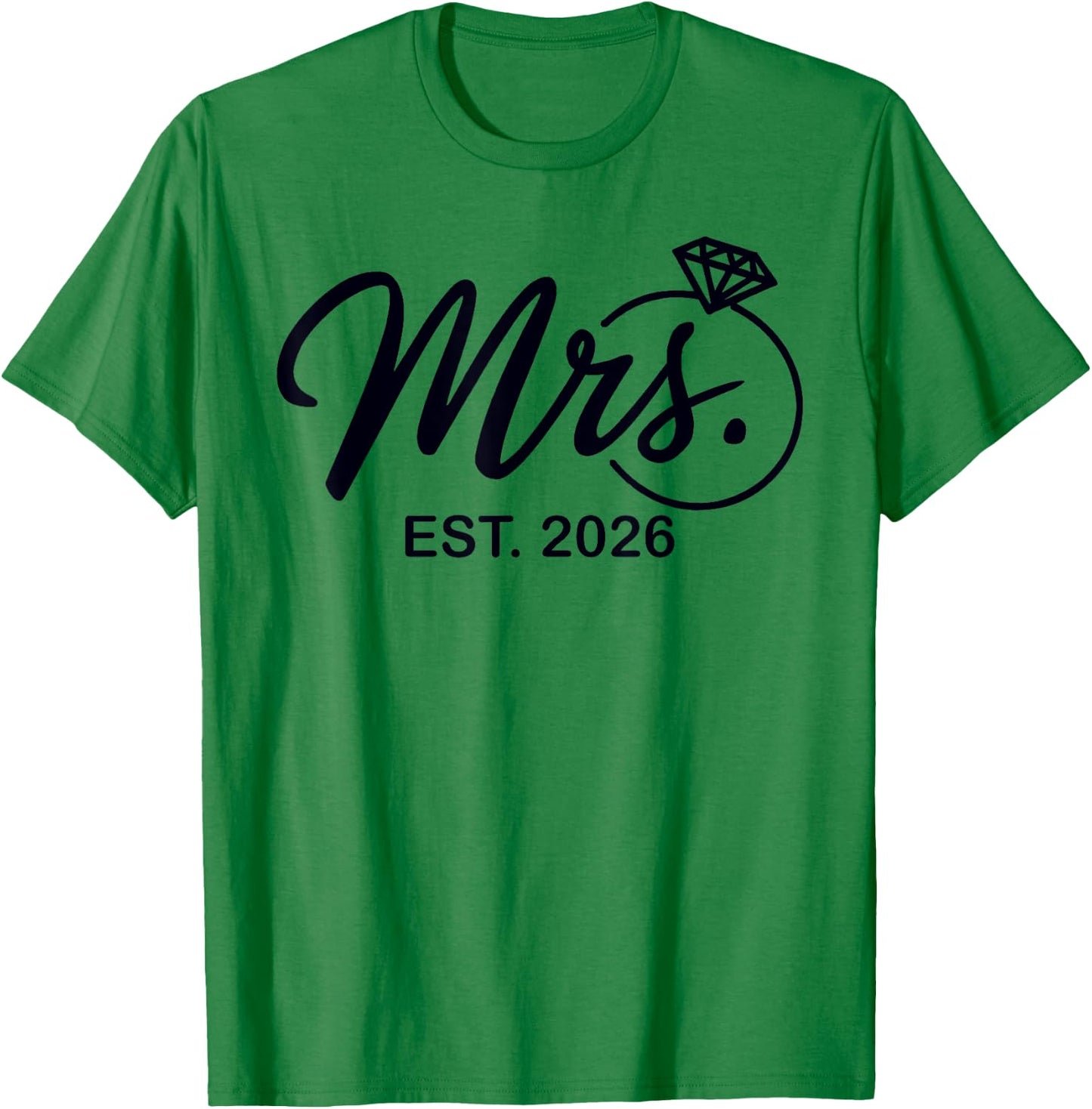 Bride Est. 2026 Fiancée Mrs. Wife Bachelorette Party Wedding T-Shirt - T-Shirt | Irish Green