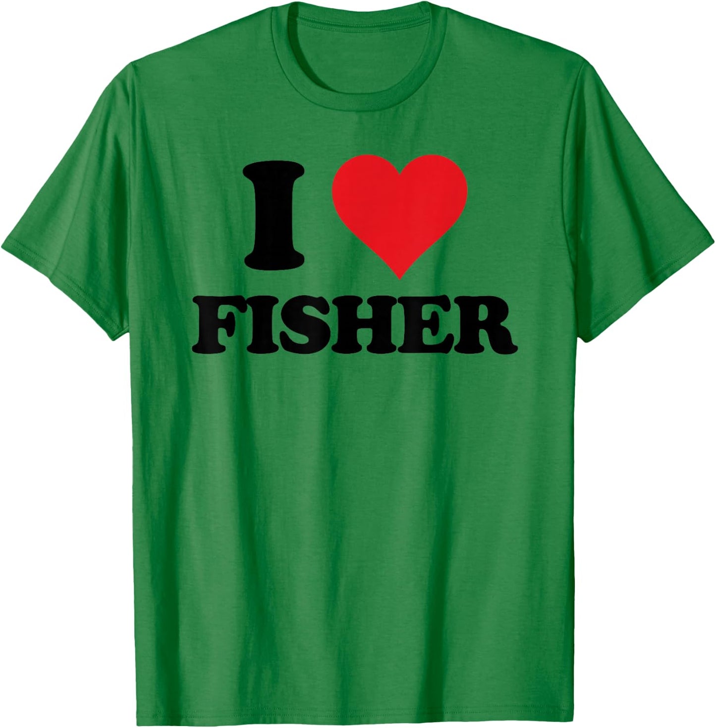 I Heart Fisher First Name I Love Personalized Stuff T-Shirt - T-Shirt | Irish Green
