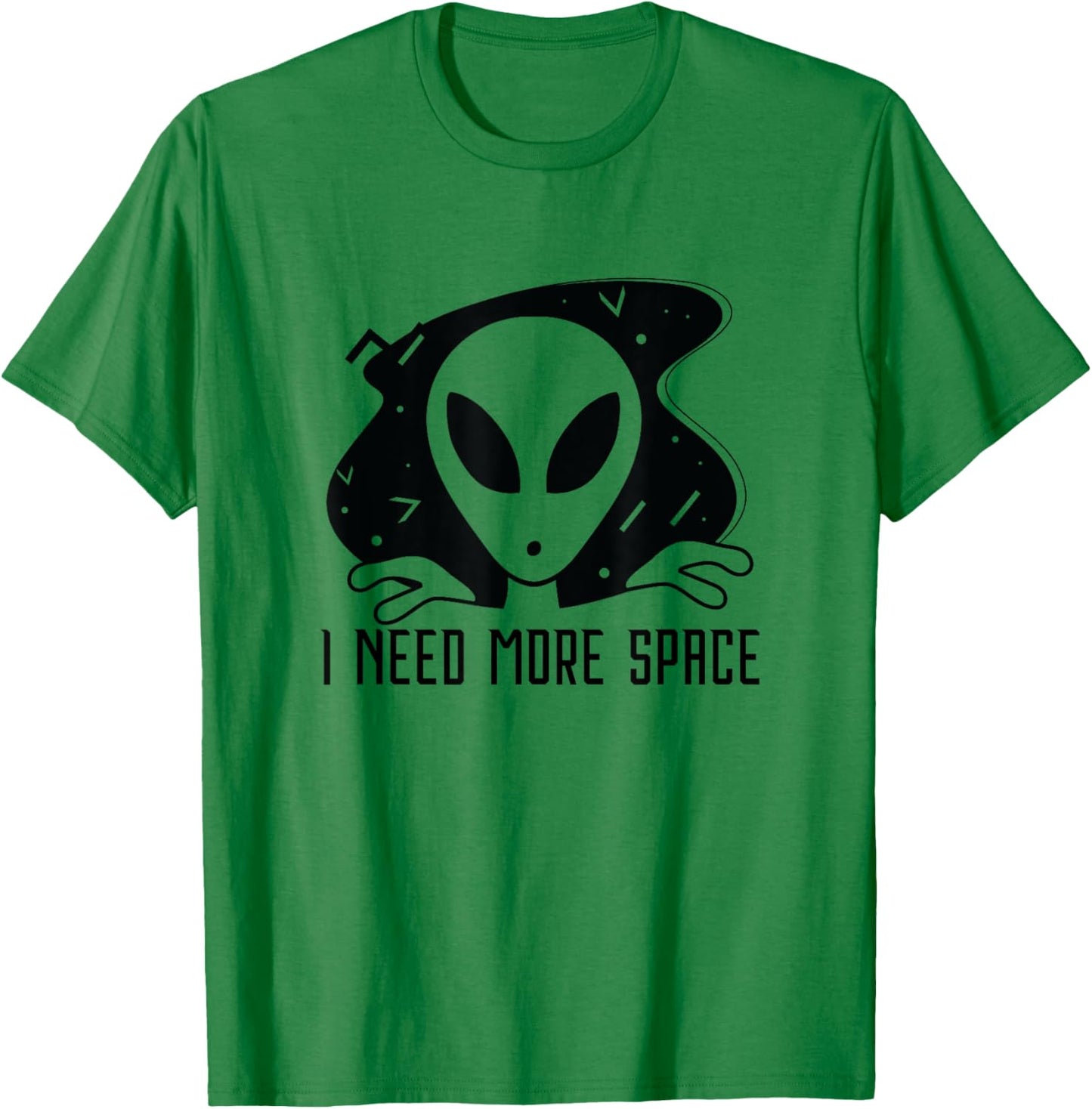 I Need More Space - Funny Alien Planet Outer Space Gift T-Shirt - T-Shirt | Irish Green