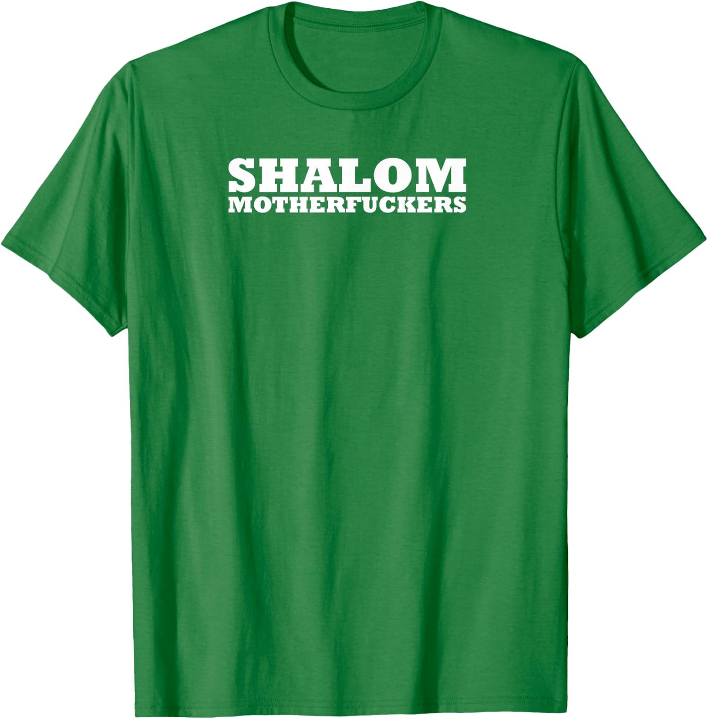 Funny Jewish Kosher Shirt Shalom Motherfucker T-Shirt - T-Shirt | Irish Green